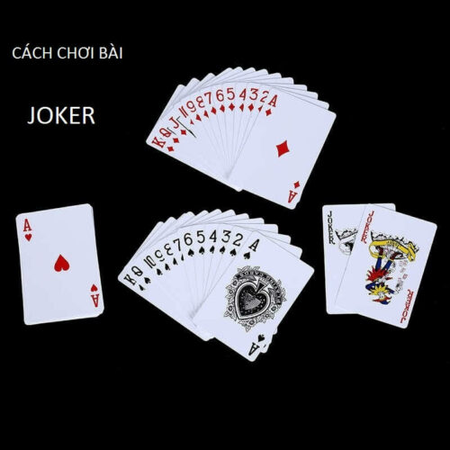 Cách chơi bài Joker hay nhất mọi thời đại mà bạn không nên bỏ lỡ